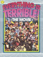 Everything Is Terrible: The Movie