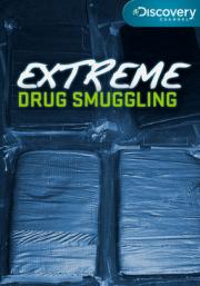 Extreme Drug Smuggling