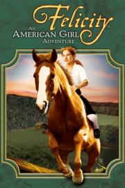 Felicity: An American Girl Adventure