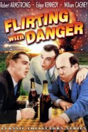 Flirting with Danger
