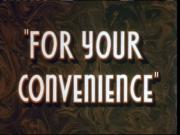 For Your Convenience