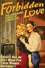 Forbidden Love: The Unashamed Stories of Lesbian Lives