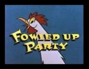 Fowled-Up Party