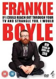 Frankie Boyle Live 2: If I Could Reach Out Through Your TV and Strangle You I Would