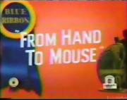 From Hand to Mouse