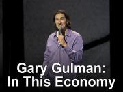 Gary Gulman: In This Economy?