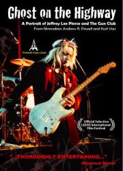 Ghost on the Highway: A Portrait of Jeffrey Lee Pierce and the Gun Club