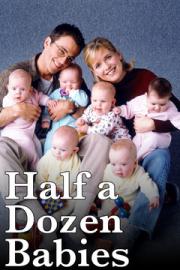 Half a Dozen Babies