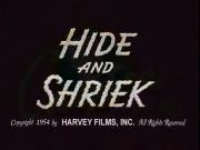 Hide and Shriek