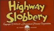 Highway Slobbery