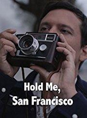Hold Me, San Francisco