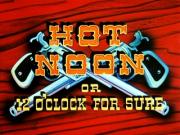 Hot Noon or 12 O\