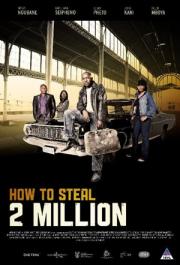 How to Steal 2 Million