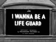 I Wanna Be a Life Guard