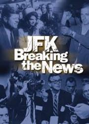 JFK: Breaking the News