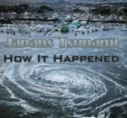 Japan Tsunami: How It Happened