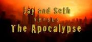 Jay and Seth vs. The Apocalypse