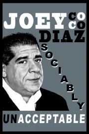 Joey Diaz: Socially Unacceptable