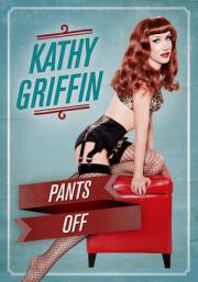Kathy Griffin: Pants Off