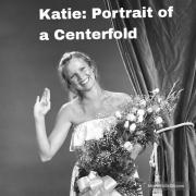 Katie: Portrait of a Centerfold