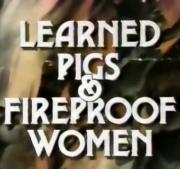 Learned Pigs and Fireproof Women