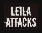 Leila Attacks