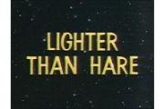 Lighter Than Hare