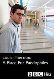 Louis Theroux: A Place for Paedophiles