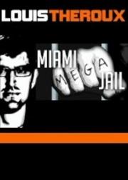 Louis Theroux: Miami Mega Jail