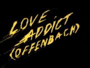 Love Addict (Offenbach)