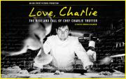 Love, Charlie: The Rise and Fall of Charlie Trotter