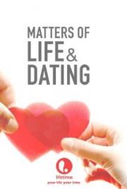 Matters of Life and Dating