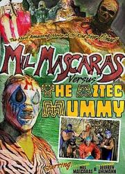 Mil Mascaras vs. the Aztec Mummy