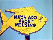 Much Ado About Mousing