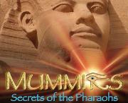 Mummies: Secrets of the Pharaohs