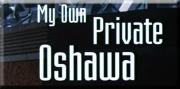 My Own Private Oshawa