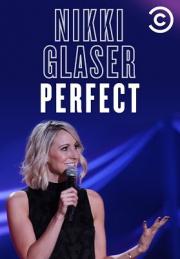 Nikki Glaser: Perfect