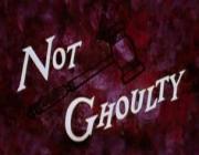 Not Ghoulty