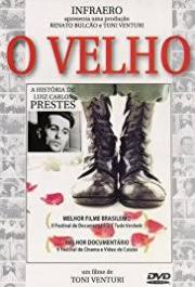 O Velho - A História de Luiz Carlos Prestes