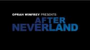 Oprah Winfrey Presents: After Neverland