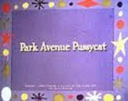 Park Avenue Pussycat