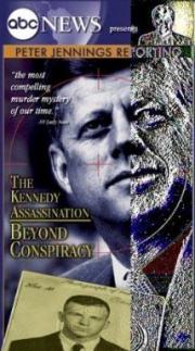 Peter Jennings Reporting: The Kennedy Assassination - Beyond Conspiracy