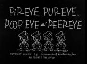 Pip-eye, Pup-eye, Poop-eye an\