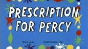 Prescription for Percy