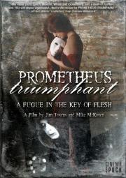 Prometheus Triumphant: A Fugue in the Key of Flesh