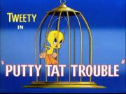 Putty Tat Trouble