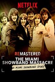 ReMastered: The Miami Showband Massacre