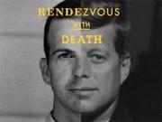 Rendezvous with Death: Why John F. Kennedy Had to Die