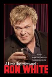 Ron White: A Little Unprofessional
