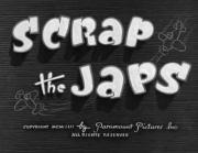 Scrap the Japs